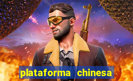 plataforma chinesa de jogo